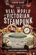 Cover: The Real World of Victorian Steampunk - Pen & Sword History