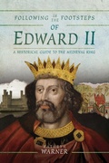 Bild: Following in the Footsteps of Edward II - Pen & Sword History