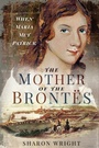 Cover: The Mother of the Brontës - Pen & Sword History