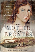 Cover: The Mother of the Bront&euml;s - Pen & Sword History