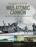 Cover: M65 Atomic Cannon - Pen & Sword Military