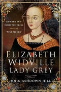 Bild: Elizabeth Widville, Lady Grey - Pen & Sword History