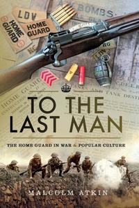 Enlarge image Cover: To the Last Man - Pen & Sword Military