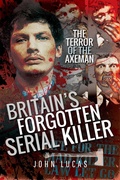 Cover: Britain's Forgotten Serial Killer - Pen & Sword True Crime