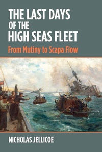 Abbildung von: The Last Days of the High Seas Fleet - Seaforth Publishing