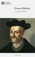 Cover: Delphi Complete Works of Fran&ccedil;ois Rabelais (Illustrated) - Delphi Classics Ltd