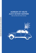 Cover: MORGEN IST HEUTE AUCH SCHON GESTERN - Kornelius Friz