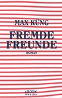 Cover: Fremde Freunde - Kein & Aber