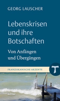 Abbildung von: Lebenskrisen und ihre Botschaften - Echter