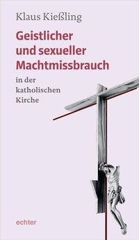 Abbildung von: Geistlicher und sexueller Machtmissbrauch in der katholischen Kirche - Echter