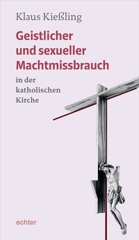 Abbildung von: Geistlicher und sexueller Machtmissbrauch in der katholischen Kirche - Echter