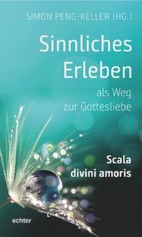 Abbildung von: Sinnliches Erleben als Weg zur Gottesliebe - Echter