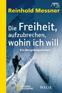 Abbildung von: Die Freiheit, aufzubrechen, wohin ich will - Piper