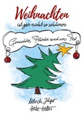 Cover: Weihnachten ist gar nicht so schlimm - BoD - Books on Demand