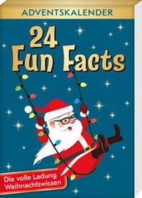 Abbildung von: 24 Fun Facts - Die volle Ladung Weihnachtswissen - Kaufmann Verlag