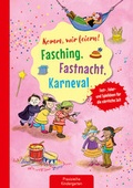 Cover: Komm, wir feiern! Fasching, Fastnacht, Karneval - Kaufmann Verlag