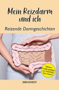 Cover: Mein Reizdarm und ich - Reizende Darmgeschichten - epubli