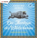 Cover: Die Theologie des Wildschweins - United Soft Media
