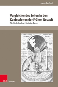 Abbildung von: Vergleichendes Sehen in den Konfessionen der Frühen Neuzeit - Brill Deutschland