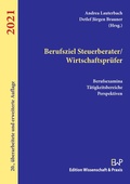 Cover: Berufsziel Steuerberater/Wirtschaftspr&uuml;fer 2021. - Edition Wissenschaft & Praxis