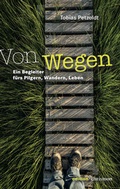 Cover: Von Wegen. Ein Begleiter f&uuml;rs Pilgern, Wandern, Leben - edition chrismon