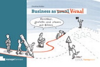Abbildung von: Business as Visual - managerSeminare Verlags GmbH