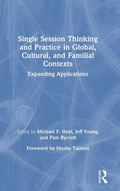 Cover: Single Session Thinking and Practice in Global, Cultural, and Familial Contexts - Routledge