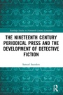 Cover: The Nineteenth Century Periodical Press and the Development of Detective Fiction - Routledge