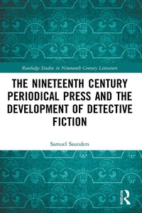 Abbildung von: The Nineteenth Century Periodical Press and the Development of Detective Fiction - Routledge