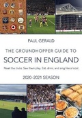 Cover: The Groundhopper Guide to Soccer in England, 2020-21 Edition - Bacon and Eggs Press
