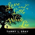 Cover: Love and a Little White Lie - Blackstone Publishing
