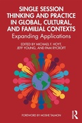Cover: Single Session Thinking and Practice in Global, Cultural, and Familial Contexts - Routledge