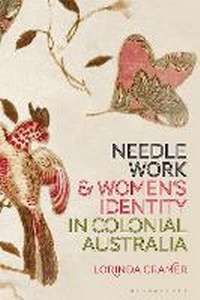 Abbildung von: Needlework and Women's Identity in Colonial Australia - Bloomsbury Visual Arts
