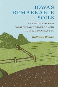 Abbildung von: Iowa's Remarkable Soils - University of Iowa Press