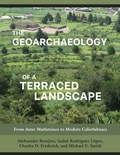 Cover: The Geoarchaeology of a Terraced Landscape - University of Utah Press,U.S.