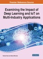Cover: Handbook of Research on the Impact of Deep Learning and IoT on Multi-Industry Applications - Business Science Reference