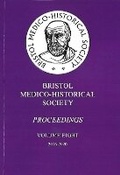 Cover: Bristol Medico-Historical Society Proceedings - Clinical Press Ltd