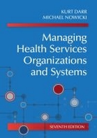 Enlarge image Cover: Managing Health Services Organizations and Systems - Health Professions Press,U.S.