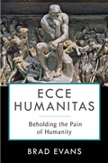 Cover: Ecce Humanitas - Columbia University Press