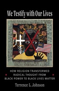 Cover: We Testify with Our Lives - Columbia University Press