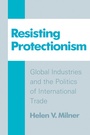 Cover: Resisting Protectionism - Princeton University Press