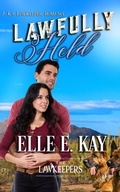 Cover: Lawfully Held (The Lawkeepers Contemporary Romance Series, #1) - Faith Writes Publishing LLC