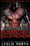 Cover: Die Rettung Des Russischen Vollstreckers (Die Sokolov Br&uuml;der, #3) - Die Sokolov Br&uuml;der