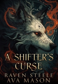 Enlarge image Cover: A Shifter's Curse (Rouen Chronicles, #1) - Raven Steele