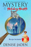 Cover: Mystery of the Holiday Hustle (Mallory Beck Cozy Culinary Capers, #2.5) - Denise Jaden