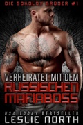 Cover: Verheiratet Mit Dem Russischen Mafiaboss (Die Sokolov Br&uuml;der, #1) - Die Sokolov Br&uuml;der