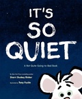 Cover: It's So Quiet - Chronicle Books LLC