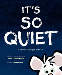 Enlarge image Cover: It's So Quiet - Chronicle Books LLC
