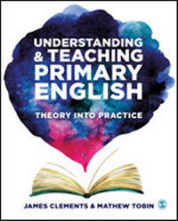 Enlarge image Cover: Understanding and Teaching Primary English - SAGE Publications Ltd