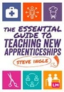 Cover: The Essential Guide to Teaching New Apprenticeships - Learning Matters Ltd